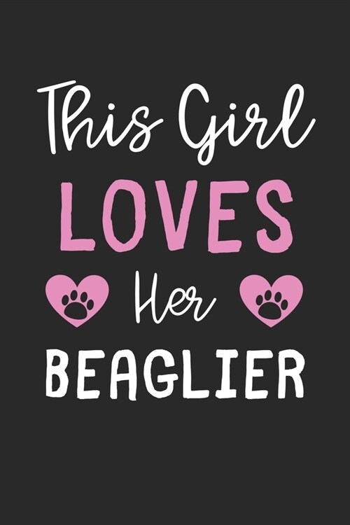 This Girl Loves Her Beaglier: Lined Journal, 120 Pages, 6 x 9, Funny Beaglier Gift Idea, Black Matte Finish (This Girl Loves Her Beaglier Journal) (Paperback)