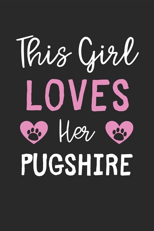 This Girl Loves Her Pugshire: Lined Journal, 120 Pages, 6 x 9, Funny Pugshire Gift Idea, Black Matte Finish (This Girl Loves Her Pugshire Journal) (Paperback)