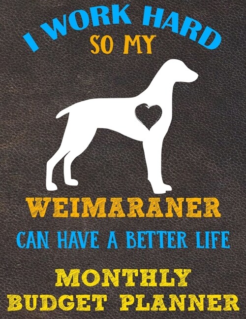 Monthly Budget Planner: Monthly Weekly Daily Budget Planner (Undated - Start Any Time) Bill Tracker Budget Tracker Financial Planner for Weima (Paperback)