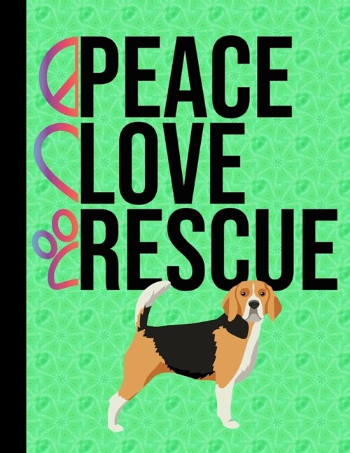 Peace Love Rescue: Sketchbook 8.5 x 11 Blank Paper 100 Pages Notebook For Drawing Art Journal Beagle Dog Green Cover (Paperback)