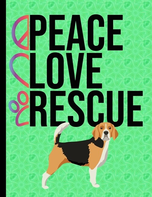 Peace Love Rescue: Daily Planner Hourly Appointment Book Schedule Organizer Personal Or Professional Use 365 Days Beagle Dog Green Cover (Paperback)
