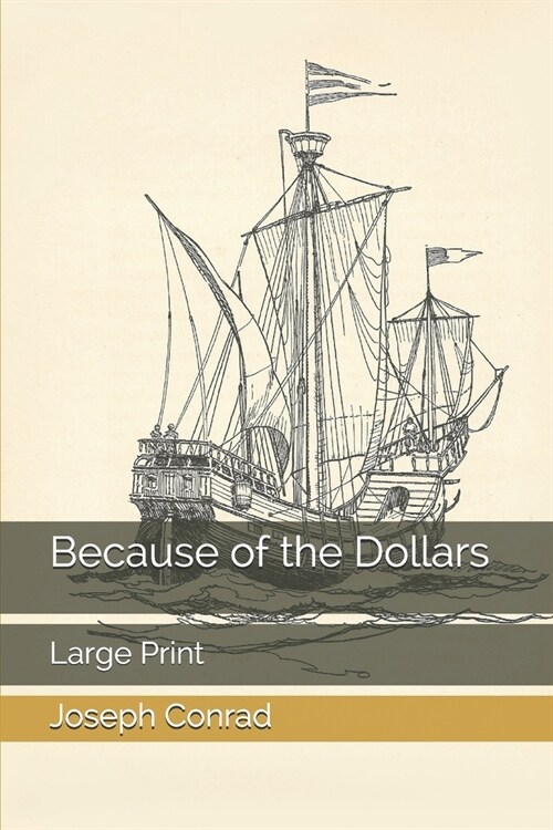 Because of the Dollars: Large Print (Paperback)