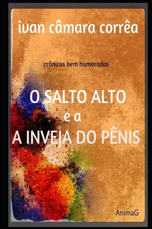 O Salto Alto e a Inveja do P?is (Paperback)