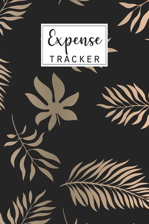 Expense Tracker: Keep Track Daily Expense Tracker Organizer Log Book - Expenses Ledger Journal Logbook - Budget Planner -Spending Bill (Paperback)