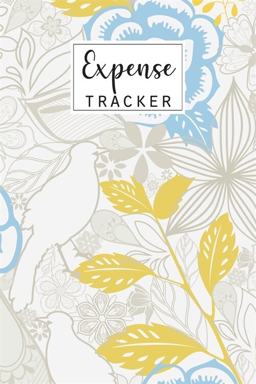 Expense Tracker: Keep Track Daily Expense Tracker Organizer Log Book - Expenses Ledger Journal Logbook - Budget Planner -Spending Bill (Paperback)