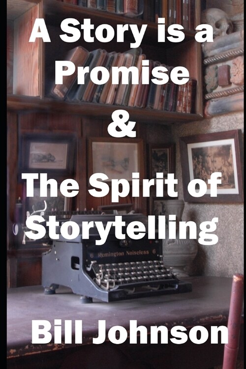 A Story is a Promise & The Spirit of Storytelling (Paperback)