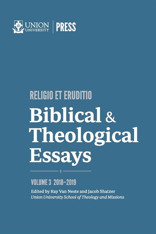 Biblical & Theological Essays: 2018-2019 (Paperback)