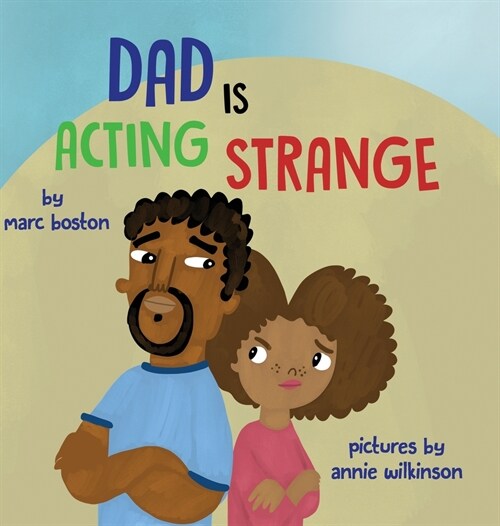 Dad is Acting Strange (Hardcover)