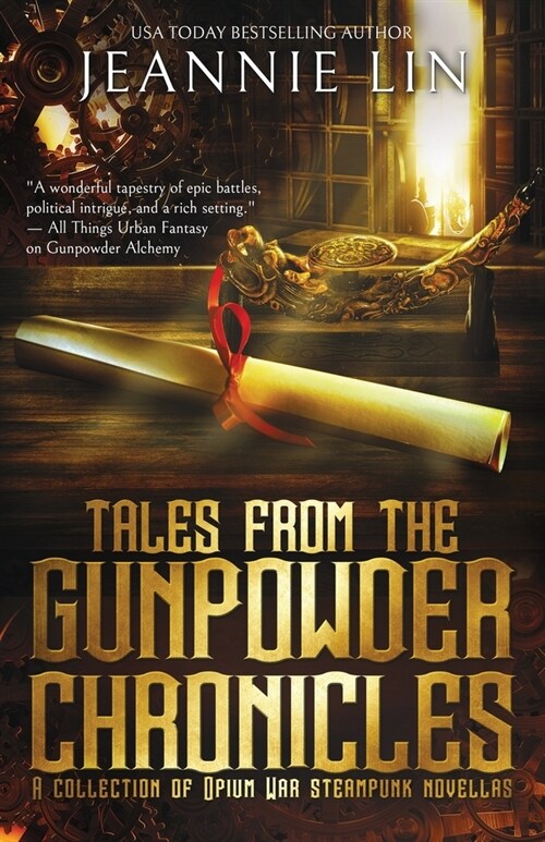 Tales from the Gunpowder Chronicles: A collection of Opium War steampunk novellas (Paperback)