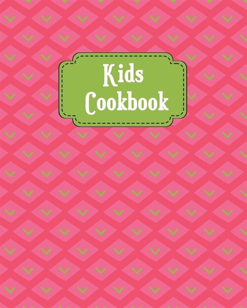 Kids Cookbook: Pretty Pineapple Cover, Blank Recipe Book for Young Children learning How to Cook in The Kitchen, Personal Keepsake No (Paperback)