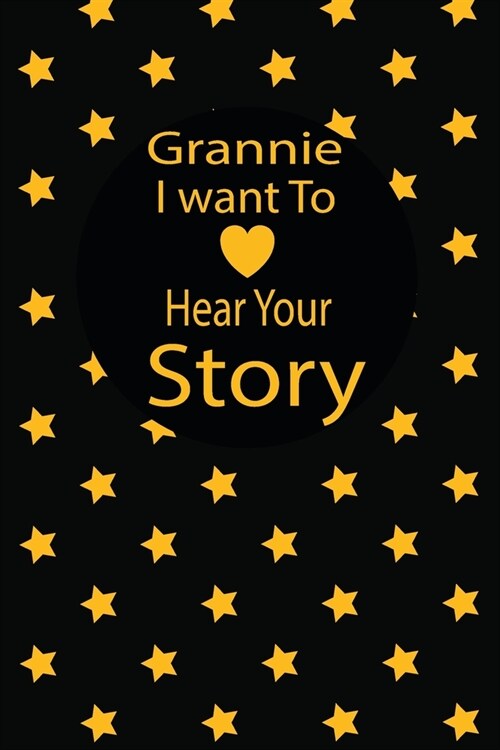 grannie I want to hear your story: A guided journal to tell me your memories, keepsake questions.This is a great gift to mom, grandma, nana, aunt and (Paperback)