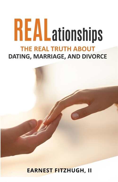 REALationships: The Real Truth About Dating, Marriage, and Divorce (Paperback)