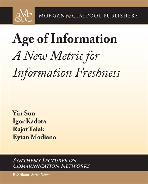Age of Information: A New Metric for Information Freshness (Paperback)