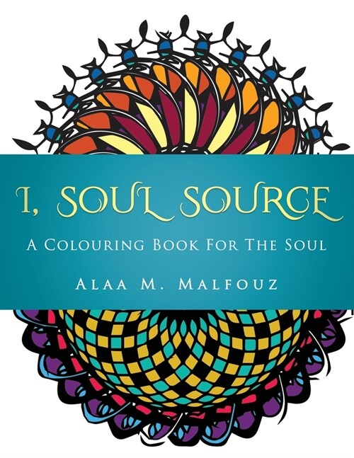 I, Soul Source: Coloring Book for the Soul (Paperback)