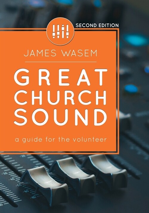 Great Church Sound: a guide for the volunteer (Paperback)