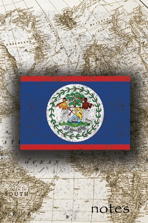 Notes: Beautiful Flag of Belize Lined Journal Or Notebook, Great Gift For People Who Love To Travel, Perfect For Work Or Scho (Paperback)