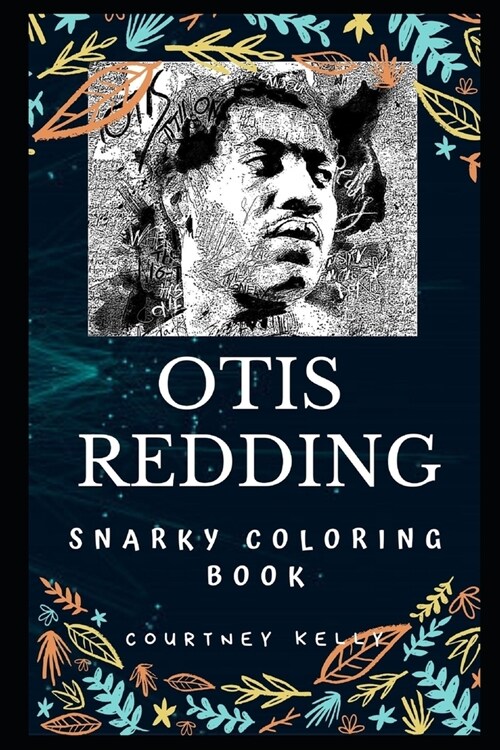 Otis Redding Snarky Coloring Book: An American Singer (Paperback)