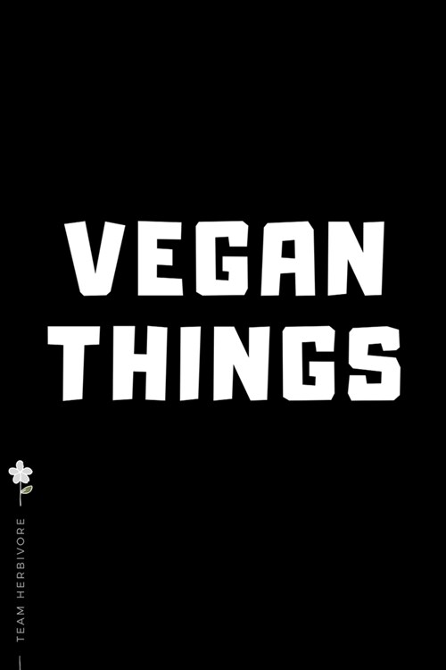 TEAM HERBIVORE Vegan Things: for Powered by Plants Animal Lover Dot Grid Composition Notebook with Funny Quote GIFT for VEGAN (Paperback)