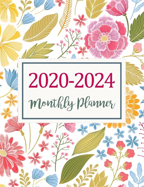 2020-2024 Five Year Planner: 5 Year 60 Months Calendar Monthly Planner Schedule Organizer For To Do List Academic Schedule Agenda Logbook Or Studen (Paperback)