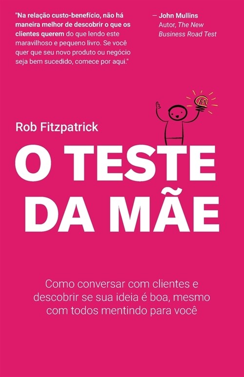 O Teste da M?: Como conversar com clientes e descobrir se sua ideia ?boa, mesmo com todos mentindo para voc? (Paperback)