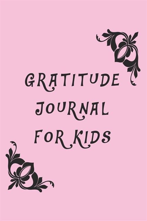Gratitude Journal For Kids, Pink Cover, Gratitude Journals, Gifts for Kids, Journals for Boys Childrens books: Journals for Girls, Childrens books (Paperback)