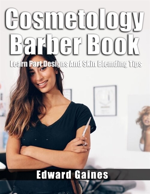 Cosmetology Barber Book: Learn Part Designs And Skin Blending Tips (Paperback)