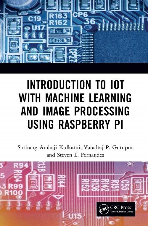 Introduction to IoT with Machine Learning and Image Processing using Raspberry Pi (Hardcover)
