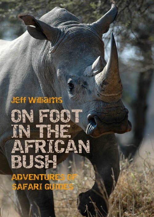 On Foot in the African Bush : Adventures of Safari Guides (Paperback)