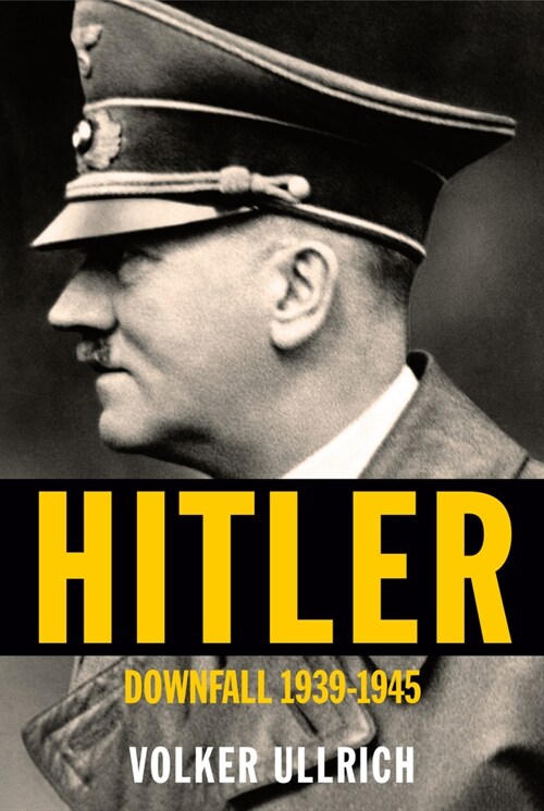 Hitler: Downfall: 1939-1945 (Hardcover)