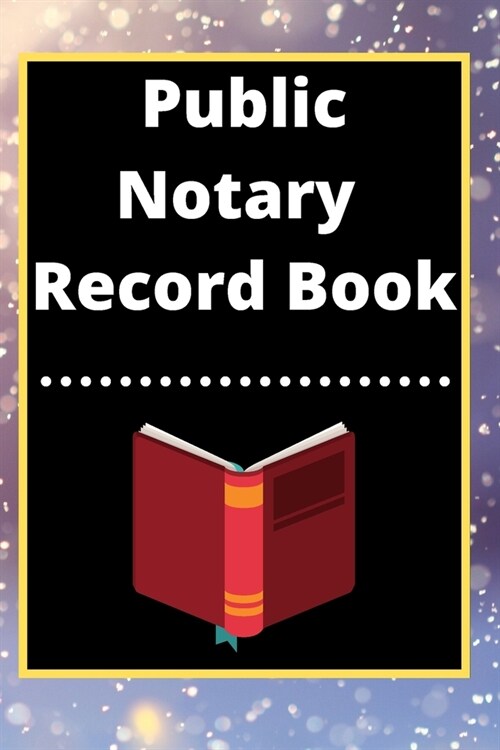 Public Notary Record Book: A Notary Journal Log Book (Paperback)