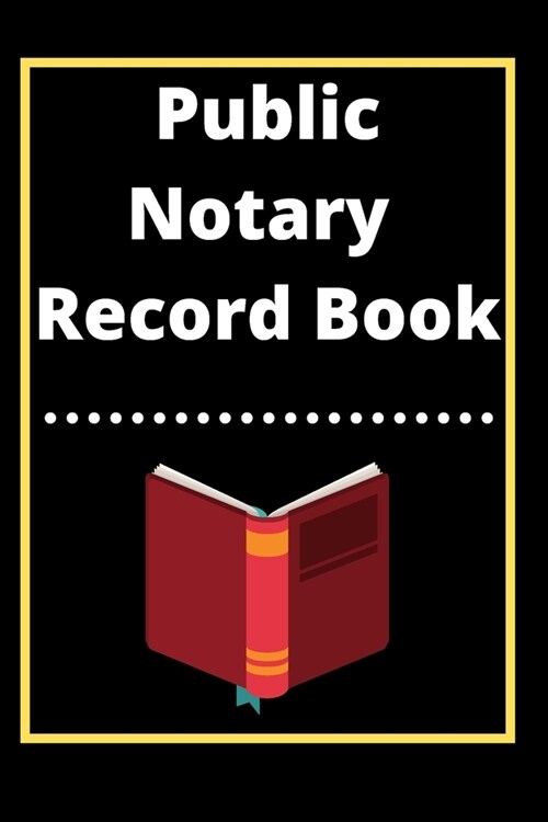 Public Notary Record Book: A Notary Journal Log Book (Paperback)