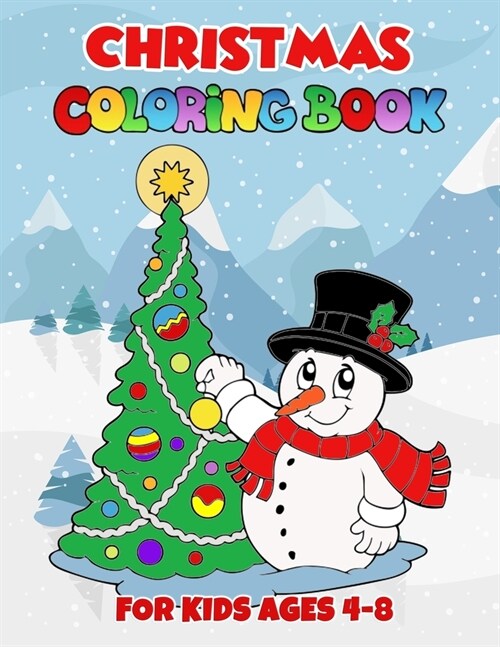 Christmas Coloring Book For Kids Ages 4-8: Fun & Educational Christmas Coloring Activity Book for Kids To Practice Color Recognition And Improve Motor (Paperback)