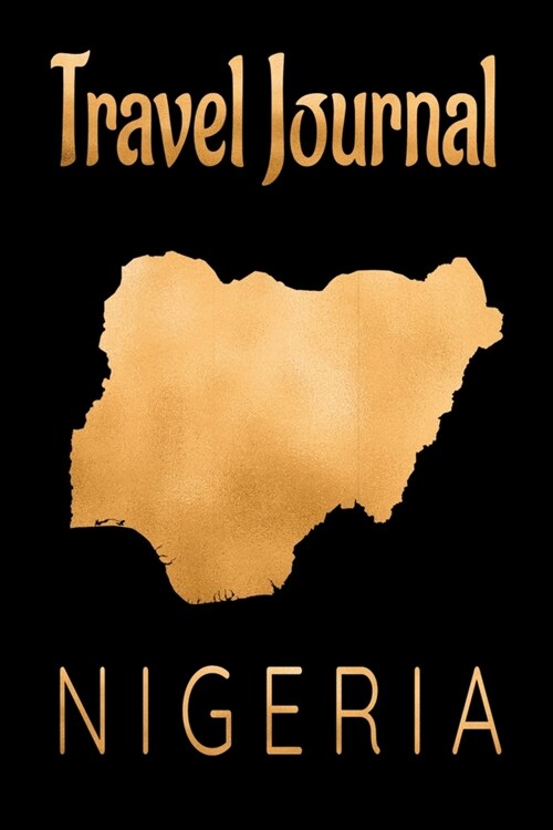 Travel Journal nigeria: Blank Lined Travel Journal. Pretty Lined Notebook & Diary For Writing And Note Taking For Travelers.(120 Blank Lined P (Paperback)