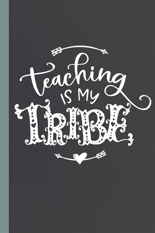 Teaching Is My Tribe: Lined Notebook for Teachers (Paperback)