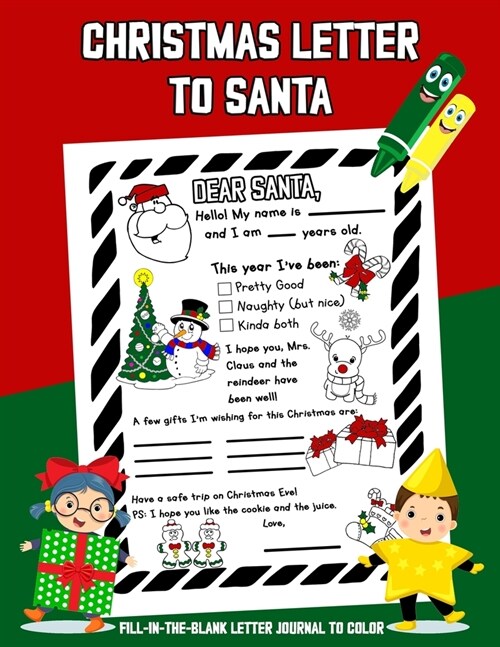 Christmas Letter to Santa: A Fill-In-The-Blank Journal For Your Kids To Color and Send Letter With A Christmas Wish To Santa. (Paperback)