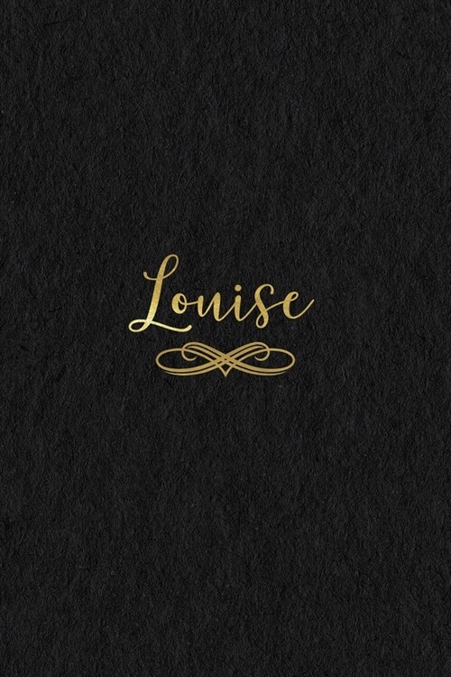 Louise: Personalized Journal to Write In Black Gold Custom Name Line Notebook (Paperback)