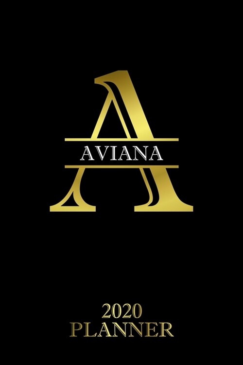 Aviana: 2020 Planner - Personalised Name Organizer - Plan Days, Set Goals & Get Stuff Done (6x9, 175 Pages) (Paperback)