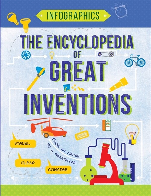 The Encyclopedia of Great Inventions: Amazing Inventions in Facts & Figures (Paperback)