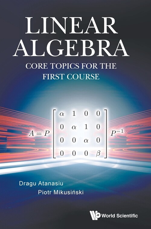 Linear Algebra: Core Topics for the First Course (Hardcover)