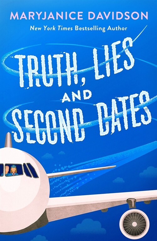 Truth, Lies, and Second Dates (Paperback)