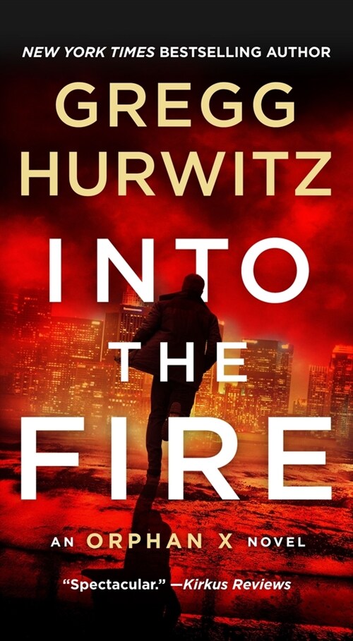 Into the Fire: An Orphan X Novel (Mass Market Paperback)