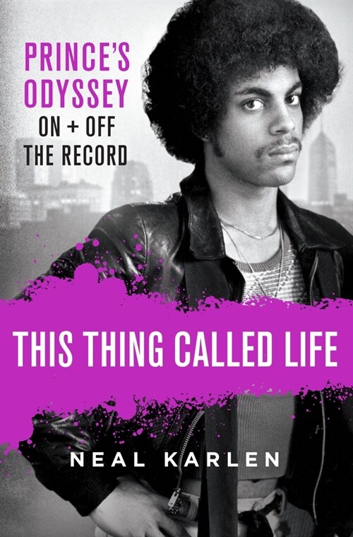 This Thing Called Life: Princes Odyssey, on and Off the Record (Hardcover)