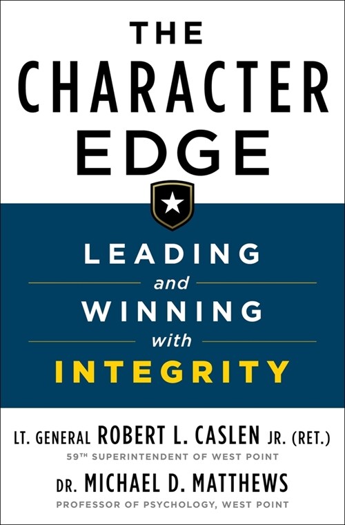 The Character Edge: Leading and Winning with Integrity (Hardcover)
