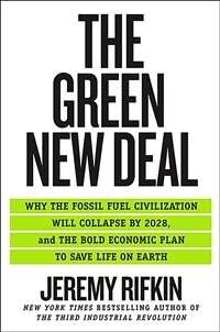 The Green New Deal: Why the Fossil Fuel Civilization Will Collapse by 2028, and the Bold Economic Plan to Save Life on Earth (Paperback)