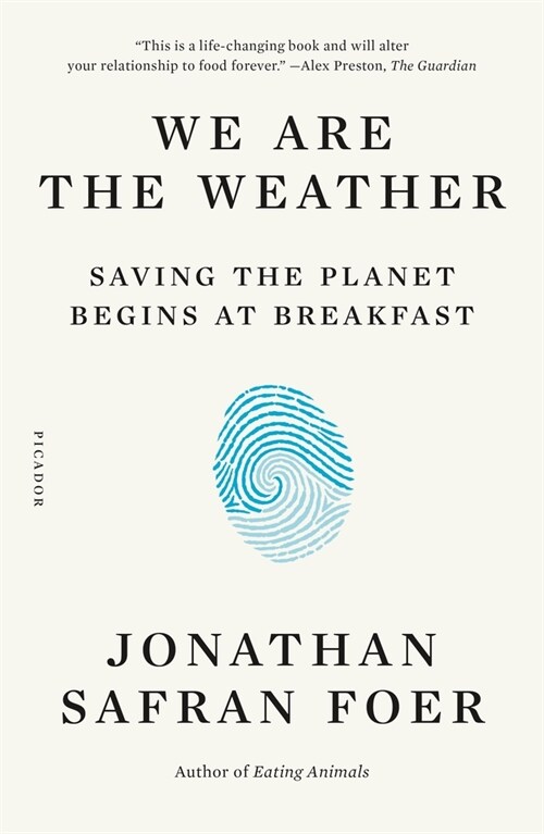 We Are the Weather: Saving the Planet Begins at Breakfast (Paperback)