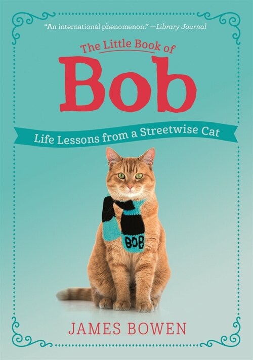The Little Book of Bob: Life Lessons from a Streetwise Cat (Paperback)