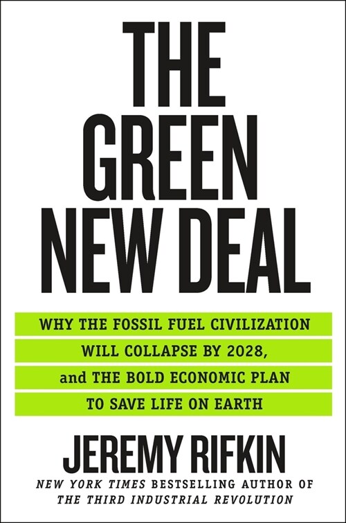 The Green New Deal: Why the Fossil Fuel Civilization Will Collapse by 2028, and the Bold Economic Plan to Save Life on Earth (Paperback)
