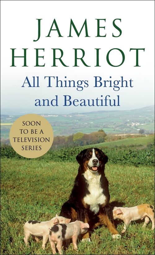 All Things Bright and Beautiful: The Warm and Joyful Memoirs of the Worlds Most Beloved Animal Doctor (Mass Market Paperback)