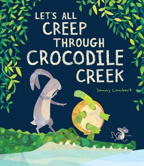 Let’s All Creep Through Crocodile Creek (Paperback)