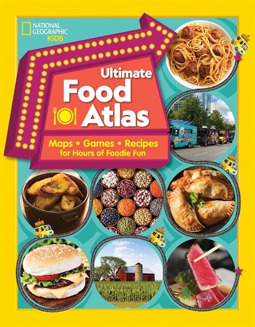Ultimate Food Atlas: Maps, Games, Recipes, and More for Hours of Delicious Fun (Paperback)